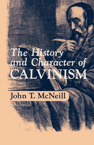 The History and Character of Calvinism