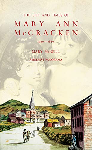 The Life and Times of Mary Ann McCracken: 1770–1866 - A Belfast Panorama (The Belfast Panorama)