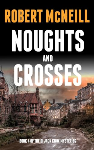 Noughts and Crosses: Scottish detectives investigate a murder (The Di Jack Knox Mysteries, Band 4) von The Book Folks