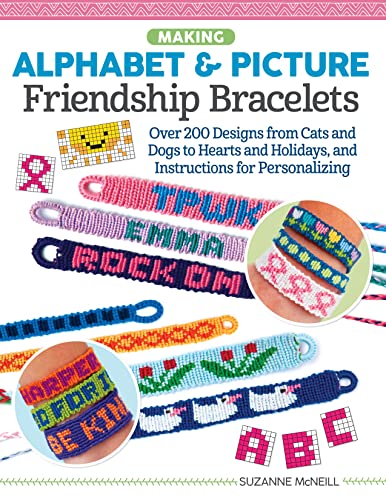 Making Alphabet & Picture Friendship Bracelets: Over 200 Designs from Cats and Dogs to Hearts and Holidays, and Instructions for Personalizing von Design Originals