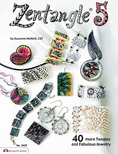 Zentangle 5: 40 more Tangles and Fabulous Jewelry (Design Originals) Sequel to Zentangle Basics, 2, 3, and 4: 40 more Tangles and Fabulous Jewelry (sequel to Zentangle Basics, 2, 3 and 4)