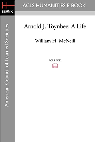 Arnold J. Toynbee: A Life von ACLS History E-Book Project