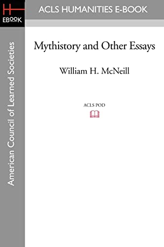 Mythistory and Other Essays von ACLS History E-Book Project