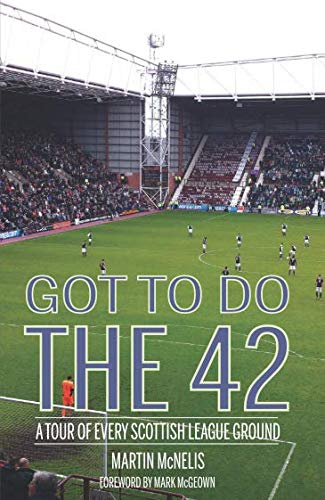 Got To Do The 42: A Tour of Every Scottish League Ground von Empire Publications