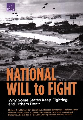 National Will to Fight: Why Some States Keep Fighting and Others Don't von RAND Corporation