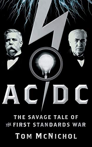 Ac/Dc: The Savage Tale of the First Standards War