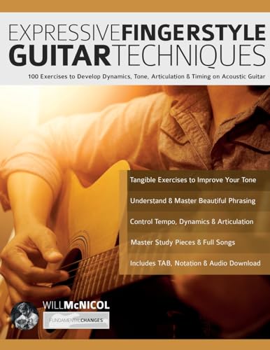 Expressive Fingerstyle Guitar Techniques: 100 Exercises to Develop Dynamics, Tone, Articulation & Timing on Acoustic Guitar (Learn How to Play Acoustic Guitar) von www.fundamental-changes.com