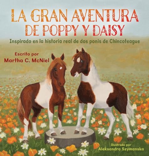 La Gran Aventura de Poppy y Daisy: Inspirado en la historia real de dos ponis de Chincoteague von Miriam Laundry Publishing