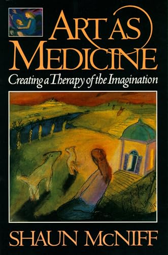 Art as Medicine: Creating a Therapy of the Imagination von Shambhala