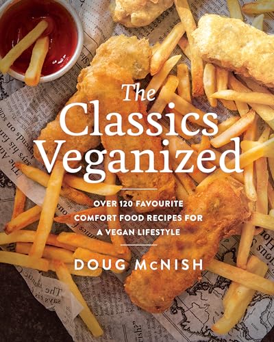 The Classics Veganized: Over 120 Favourite Comfort Food Recipes for a Vegan Lifestyle von Penguin Canada