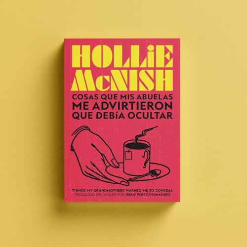 Cosas que mis abuelas me advirtieron que debía ocultar von Arrebato Libros