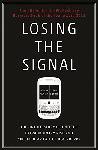 Losing the Signal: The Untold Story Behind the Extraordinary Rise and Spectacular Fall of BlackBerry von Random House Books for Young Readers