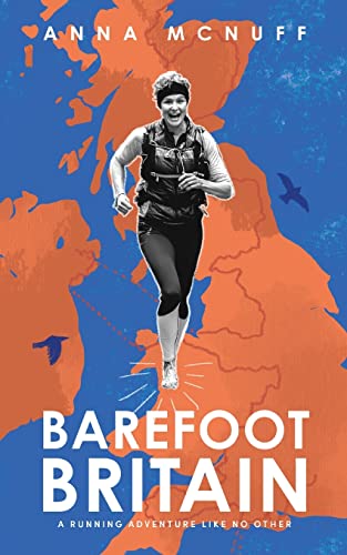 Barefoot Britain: A running adventure like no other (Anna's Adventures, Band 4) von Anna McNuff