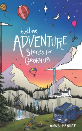 Bedtime Adventure Stories for Grown Ups von Anna McNuff