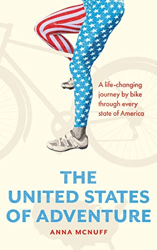 The United States of Adventure: A life-changing journey by bike through every state of America (Anna's Adventures) von Anna McNuff