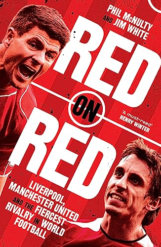 Red on Red: Liverpool, Manchester United and the fiercest rivalry in world football von HarperNorth