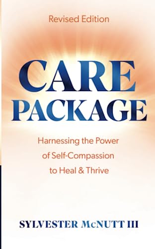 Care Package: Harnessing the Power of Self-Compassion to Heal & Thrive