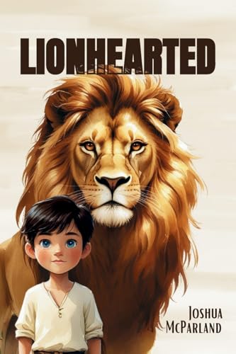 Lionhearted Lionhearted von Ahelia Publishing LLC