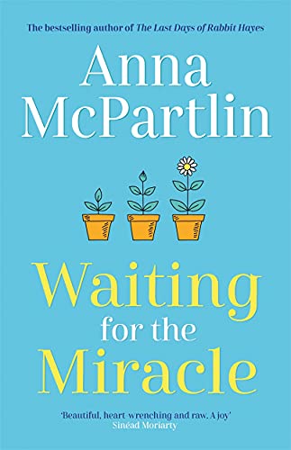 Waiting for the Miracle: Warm your heart with this uplifting novel from the bestselling author of THE LAST DAYS OF RABBIT HAYES