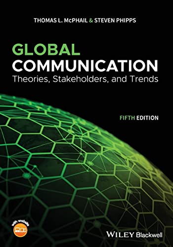 Global Communication: Theories, Stakeholders, and Trends von Wiley-Blackwell