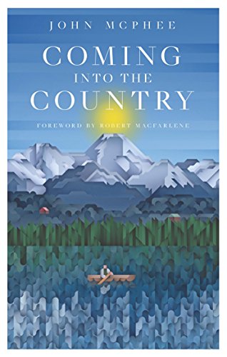 Coming into the Country: Travels in Alaska