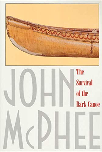 The Survival of the Bark Canoe von Farrar, Straus and Giroux