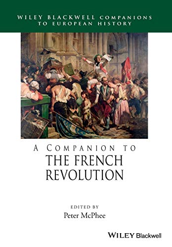 A Companion to the French Revolution (Wiley-Blackwell Companions to History)