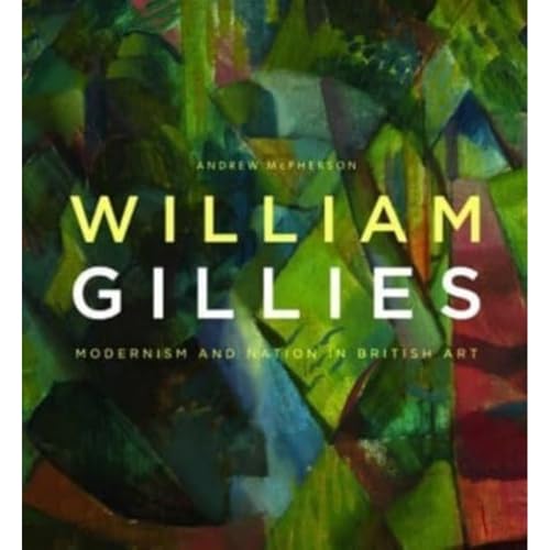 William Gillies: Modernism and Nation in British Art