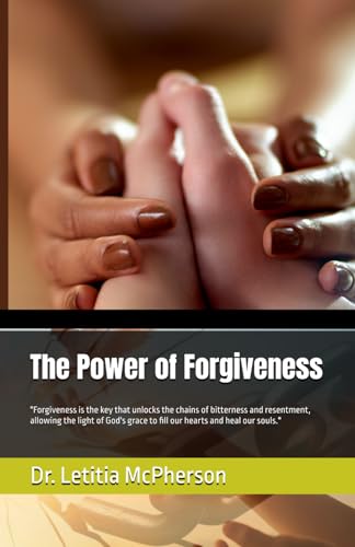 The Power of Forgiveness: "Forgiveness is the key that unlocks the chains of bitterness and resentment, allowing the light of God's grace to fill our hearts and heal our souls." (The Power Series) von Independently published