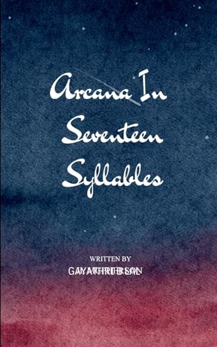 Arcana in Seventeen Syllables Arcana in Seventeen Syllables von Bookleaf Publishing