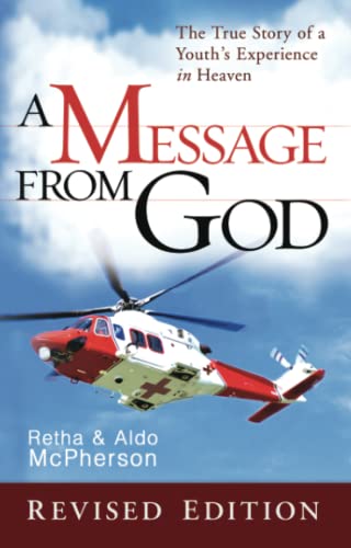 A Message From God: The True Story of a Youth's Experience in Heaven von Destiny Image Publishers