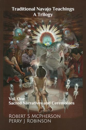 Traditional Navajo Teachings: Sacred Narratives and Ceremonies: Sacred Narratives and Ceremonies Volume 1 von Independently published