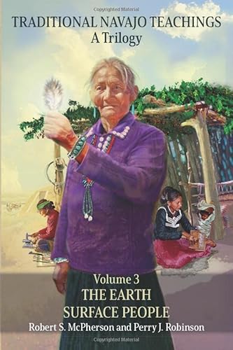 Traditional Navajo Teachings: The Earth Surface People Traditional Navajo Teachings: The Earth Surface People