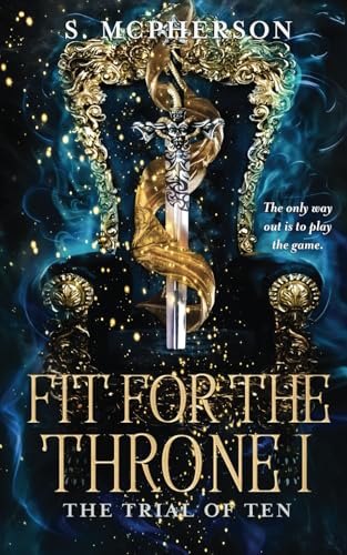 Fit for the Throne: The Trial of Ten