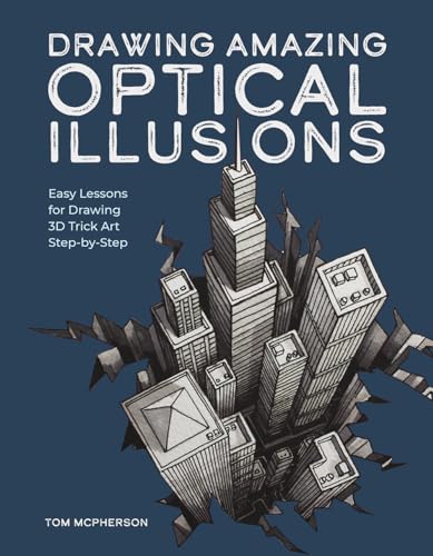 Drawing Amazing Optical Illusions: Easy Lessons for Drawing 3d Trick Art Step-by-step von Rocky Nook
