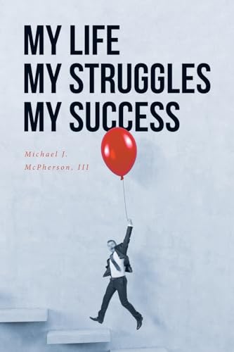 My Life My Struggle My Success von Fulton Books