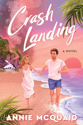 Crash Landing: A Heartwarming Second Chance Romance with a Thrilling Survival Plot, Rediscover Love in the Face of Danger von Avon Books