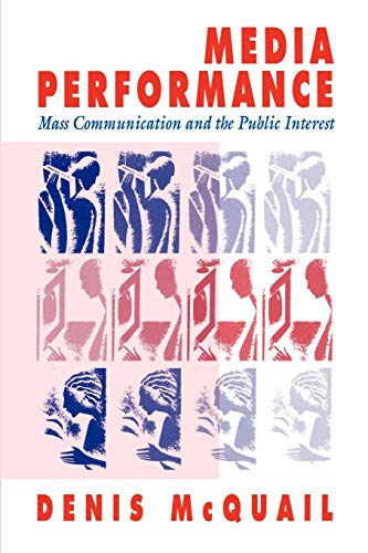 Media Performance: Mass Communication and the Public Interest von Sage Publications