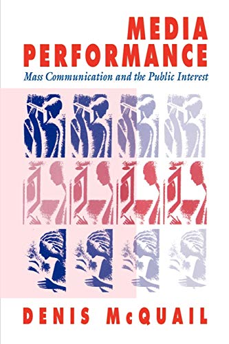 Media Performance: Mass Communication and the Public Interest von Sage Publications