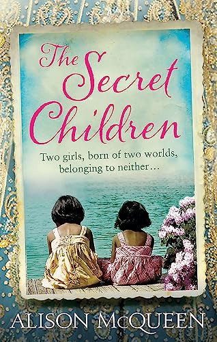 The Secret Children: Two girls, born of two worlds, belonging to neither . . .