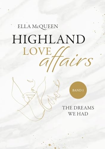 Highland Love Affairs: The dreams we had Highland Love Affairs: The dreams we had von via tolino media