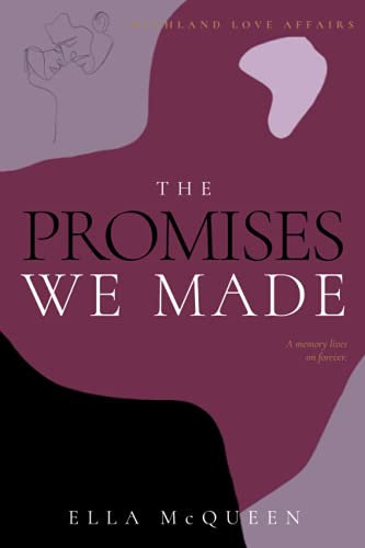 Highland Love Affairs: The promises we made von Independently published