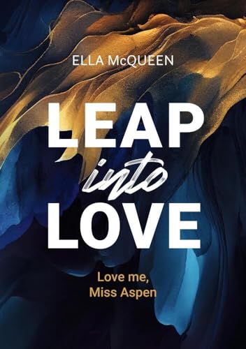 Love me, Miss Aspen (Leap into Love) von tolino media