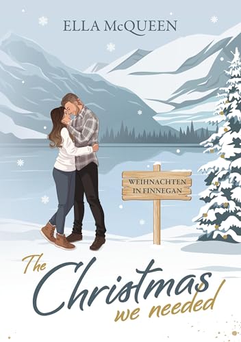 The Christmas we needed: Weihnachten in Finnegan (Highland Love Affairs) von tolino media
