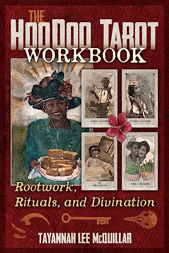 The Hoodoo Tarot Workbook: Rootwork, Rituals, and Divination