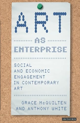 Art as Enterprise: Social and Economic Engagement in Contemporary Art