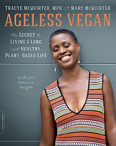 Ageless Vegan: The Secret to Living a Long and Healthy Plant-Based Life