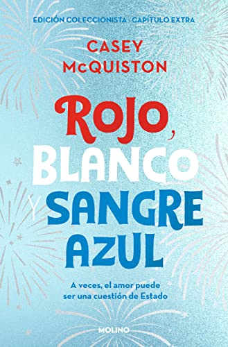 Rojo, blanco y sangre azul (edición especial con capítulo extra): EDICIÓN COLECCIONISTA · CAPÍTULO EXTRA (Ficción) von Molino