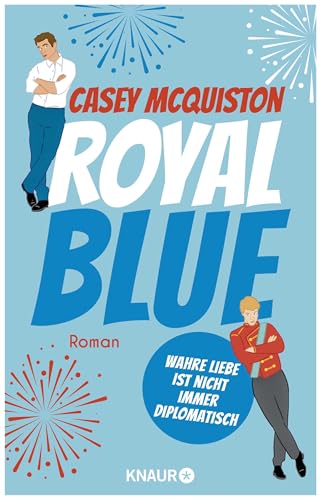Royal Blue: Roman | "Royal Blue ist ein riesiger Spaß. Es ist romantisch, sexy, witzig und aufregend. Ich habe jede Sekunde geliebt." Taylor Jenkins Reid von Droemer Knaur*