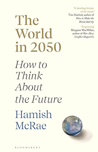 The World in 2050: How to Think About the Future von Bloomsbury Publishing